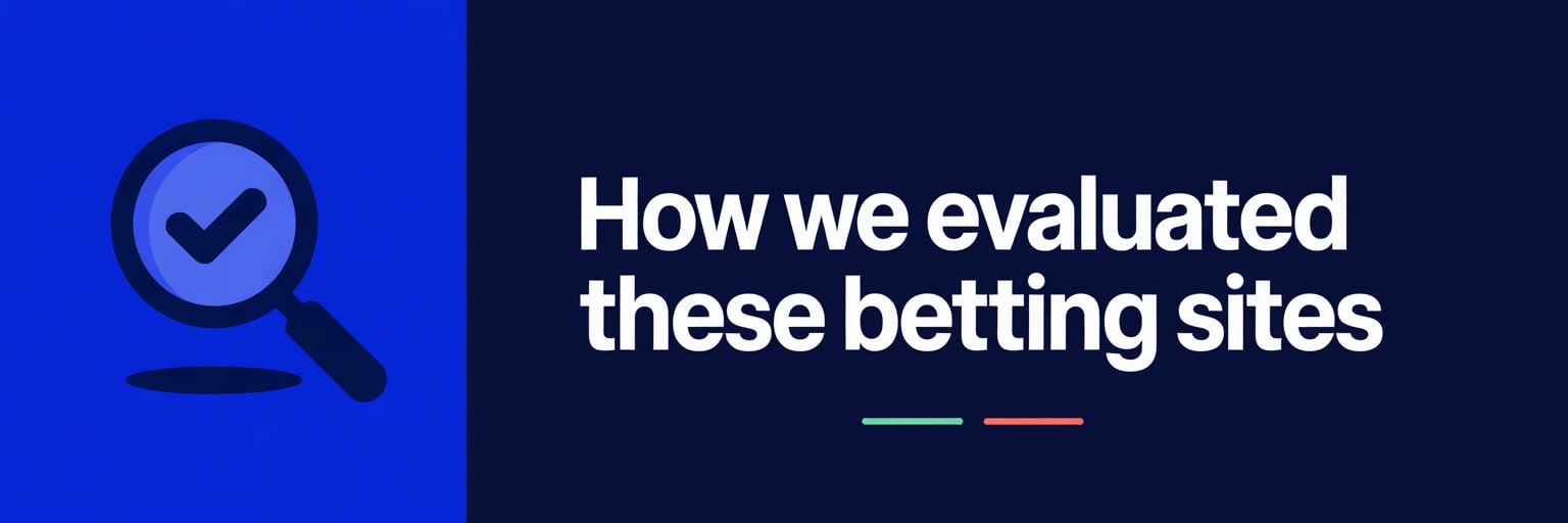 How We Evaluated These Betting Sites